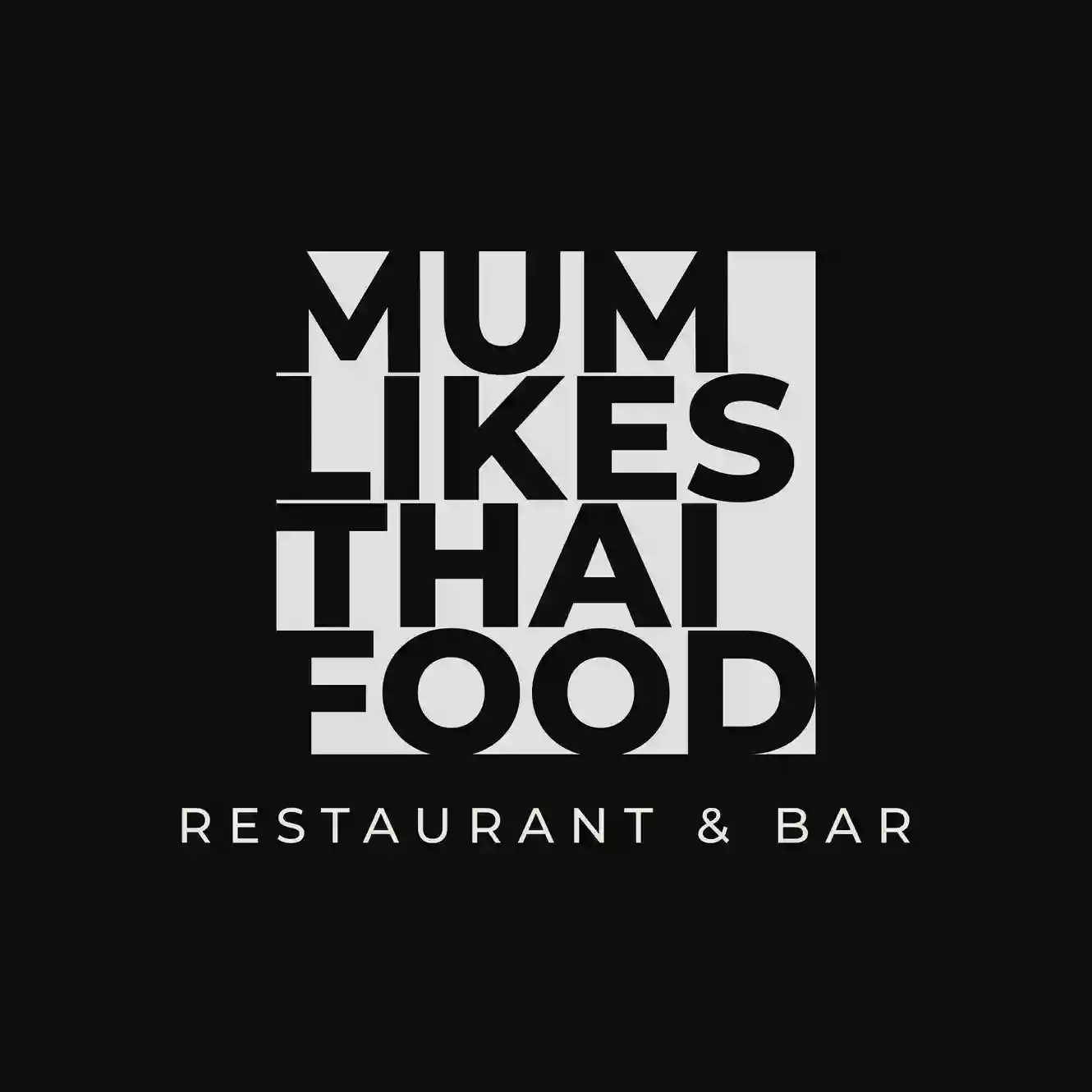 Mum Likes Thai Food (Restaurant/Takeaway/Bethnal Green)