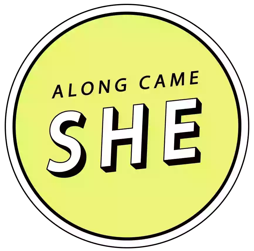 Along Came She