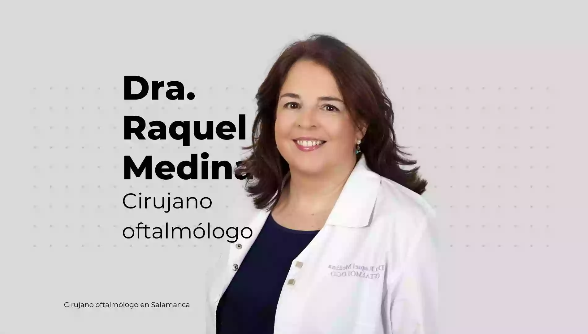 Dra. Raquel Medina Fenollar, Oftalmólogo