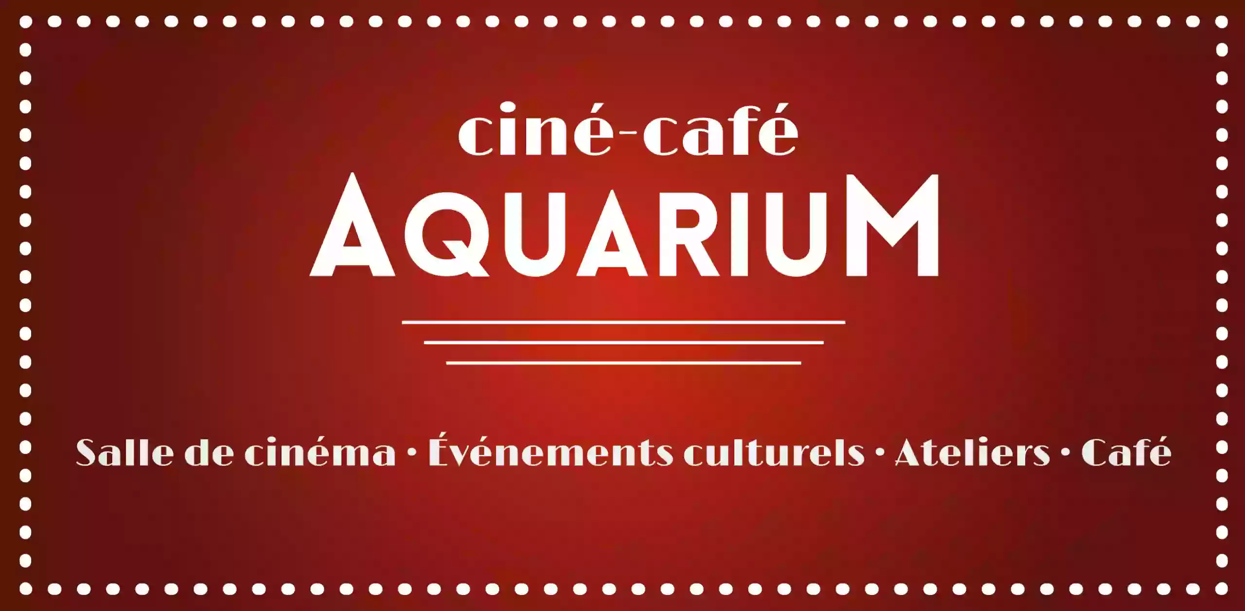 Aquarium Ciné-Café