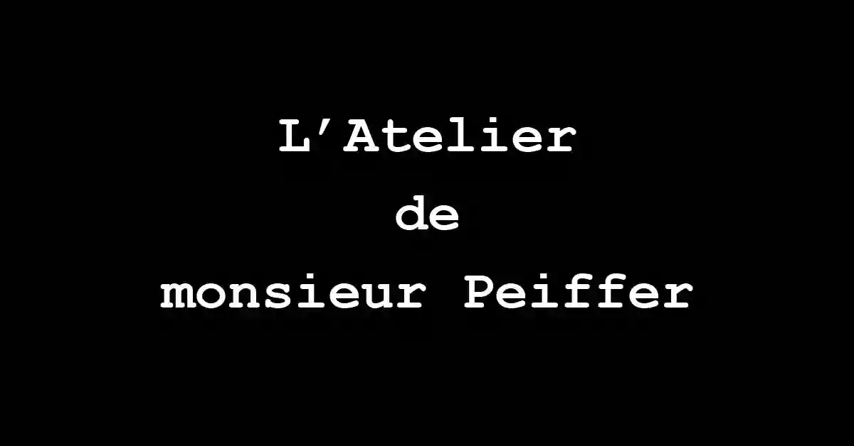 L'Atelier de monsieur Peiffer