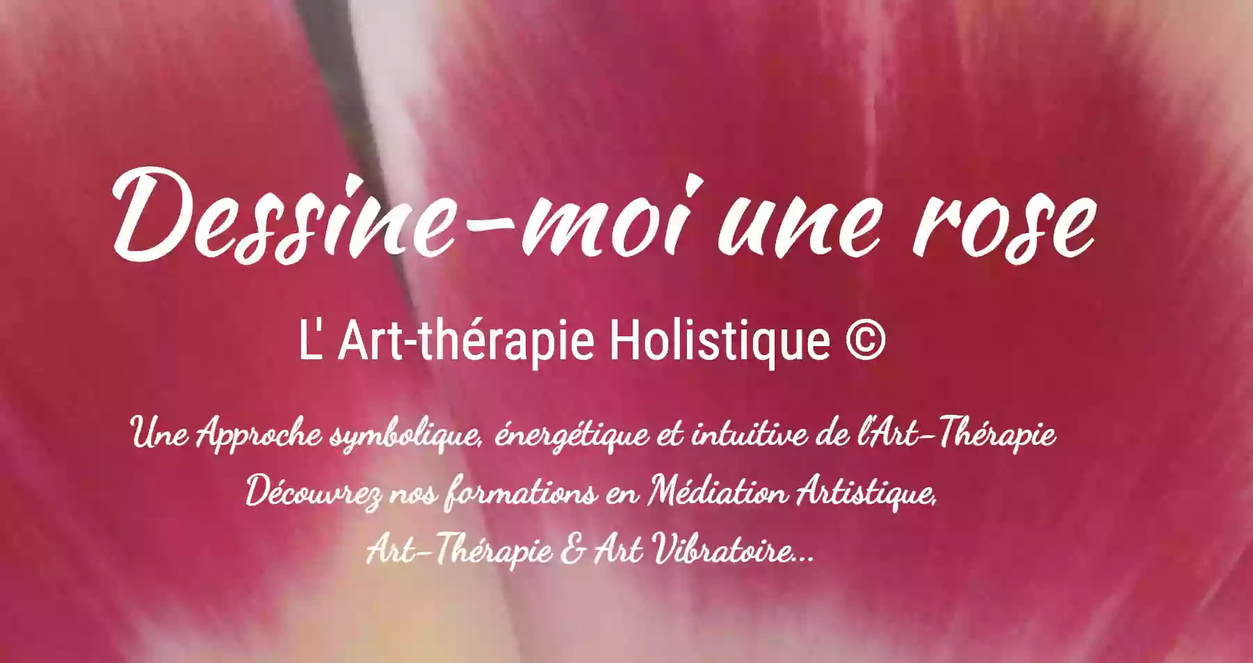 Dessine-moi Une Rose - Formations, Séances, Ateliers