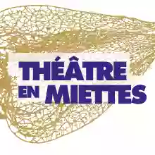 Théâtre en Miettes