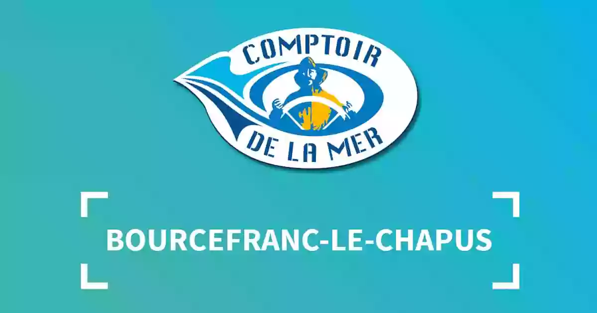 Comptoir de la mer | Bourcefranc-le-Chapus