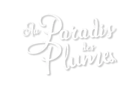 Au Paradis des Plumes